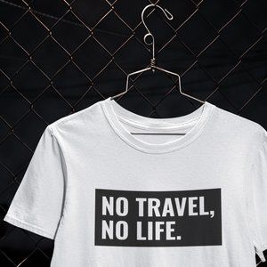 " No Travel No Life" Custom T-Shirt